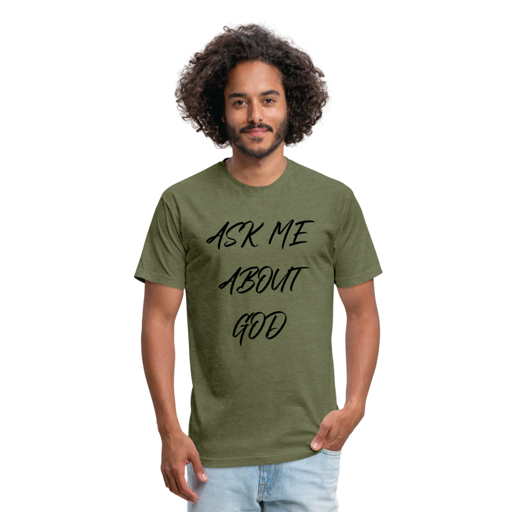 Ask Me About God - heather military green
