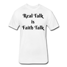 Real Talk is Faith Talk Black Lettering - white