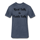 Real Talk is Faith Talk Black Lettering - heather navy