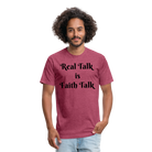 Real Talk is Faith Talk Black Lettering - heather burgundy