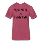 Real Talk is Faith Talk Black Lettering - heather burgundy