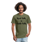 Real Talk is Faith Talk Black Lettering - heather military green