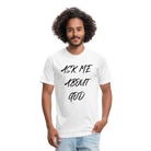 Ask Me About God - white